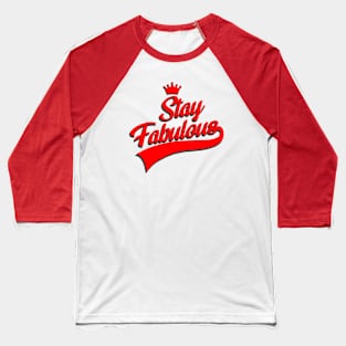 Stay Fabulous Baseball T-Shirt